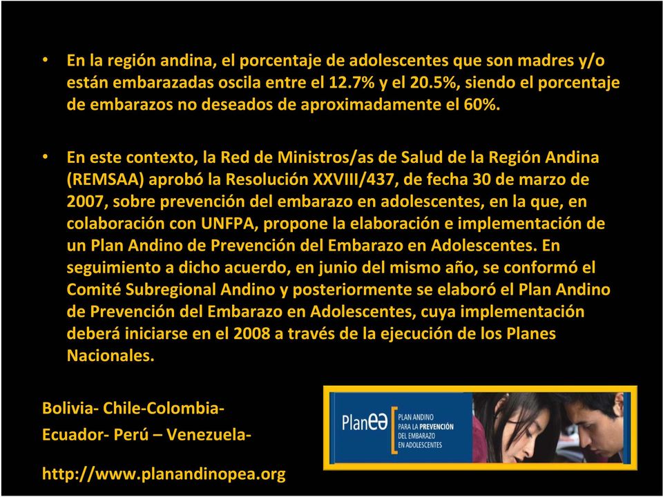 en colaboración con UNFPA, propone la elaboración e implementación de un Plan Andino de Prevención del Embarazo en Adolescentes.