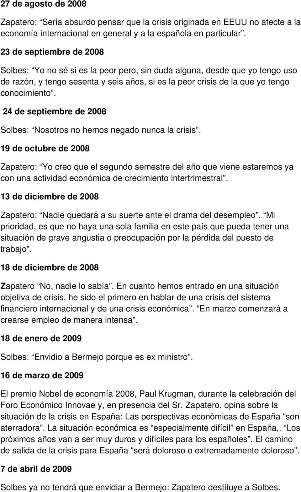 24 de septiembre de 2008 Solbes: Nosotros no hemos negado nunca la crisis.