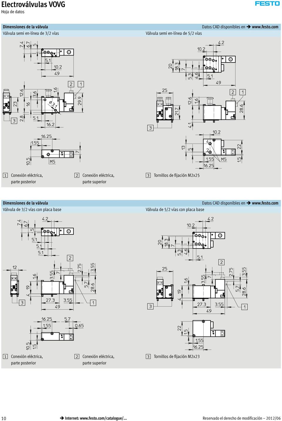 Dimensiones de la válvula Válvula de /2 vías con placa base Datos CAD disponibles en www.festo.