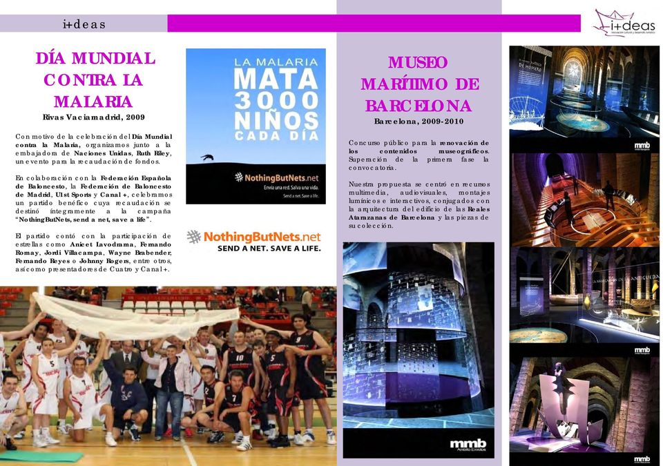 En colaboración con la Federación Española de Baloncesto, la Federación de Baloncesto de Madrid, U1st Sports y Canal +, celebramos un partido benéfico cuya recaudación se destinó íntegramente a la