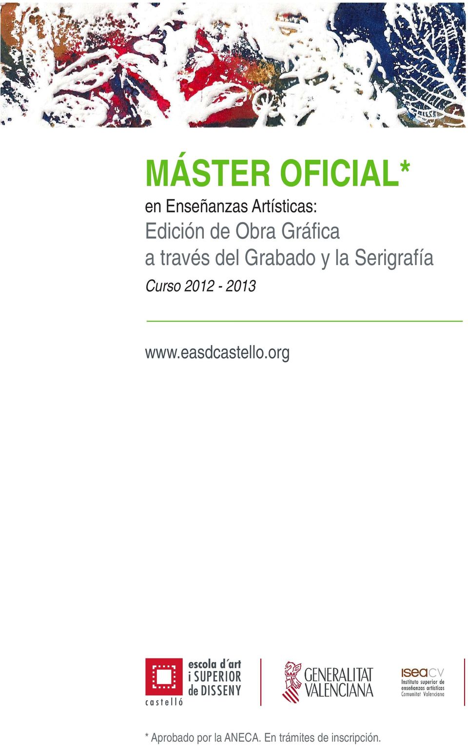 la Serigrafía Curso 2012-2013 www.easdcastello.