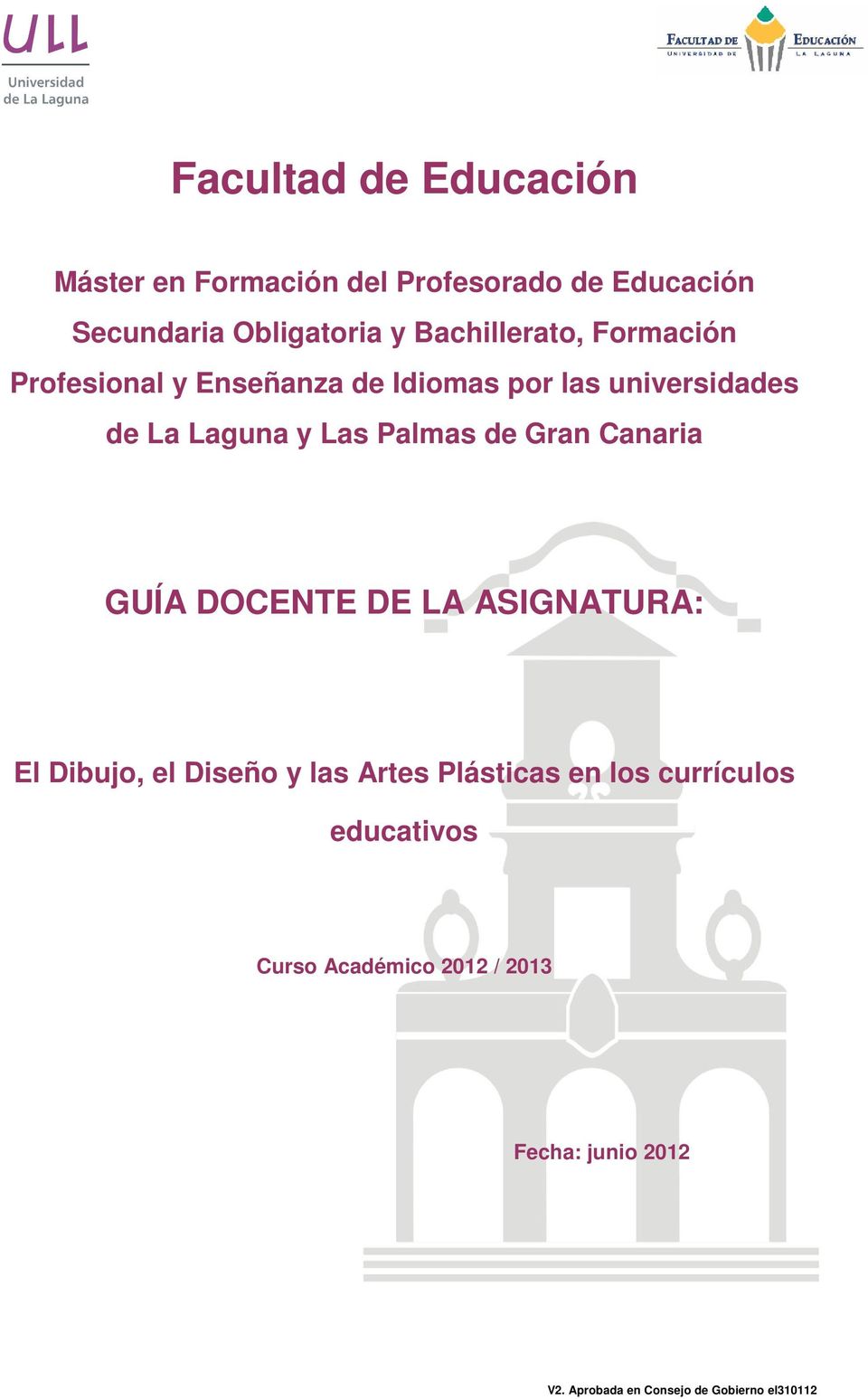 Palmas de Gran Canaria GUÍA DOCENTE DE LA ASIGNATURA: El Dibujo, el Diseño y las Artes Plásticas en