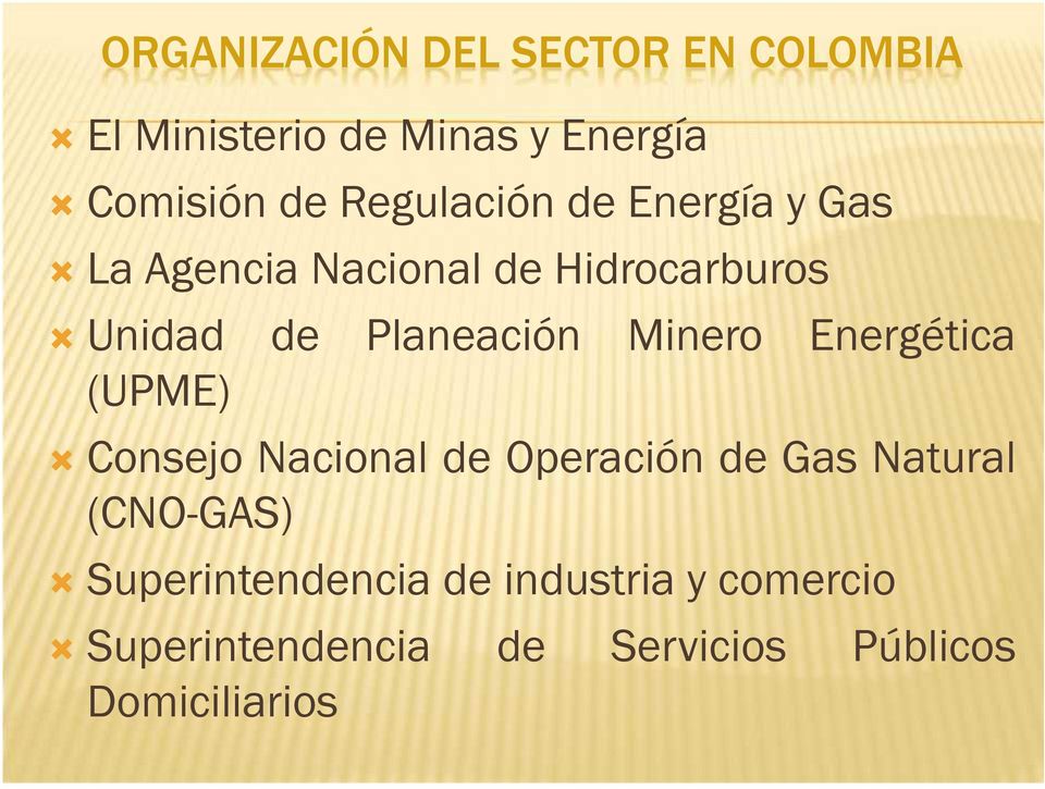 Planeación Minero Energética (UPME) Consejo Nacional de Operación de Gas Natural