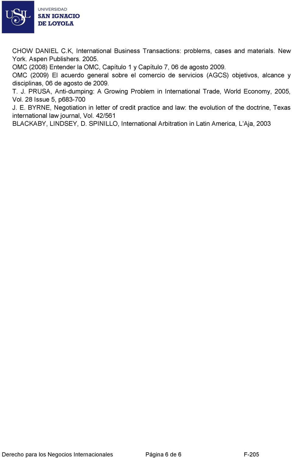 OMC (2009) El acuerdo general sobre el comercio de servicios (AGCS) objetivos, alcance y disciplinas, 06 de agosto de 2009. T. J.
