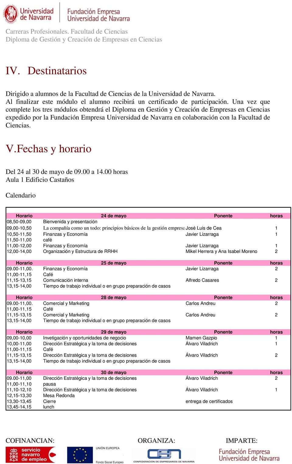 Ciencias. V. Fechas y horario Del 24 al 30 de mayo de 09.00 a 14.