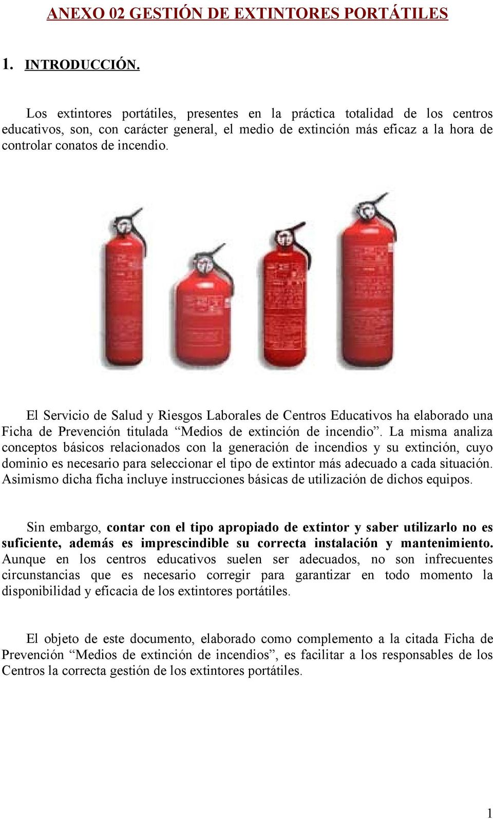 El Servicio de Salud y Riesgos Laborales de Centros Educativos ha elaborado una Ficha de Prevención titulada Medios de extinción de incendio.