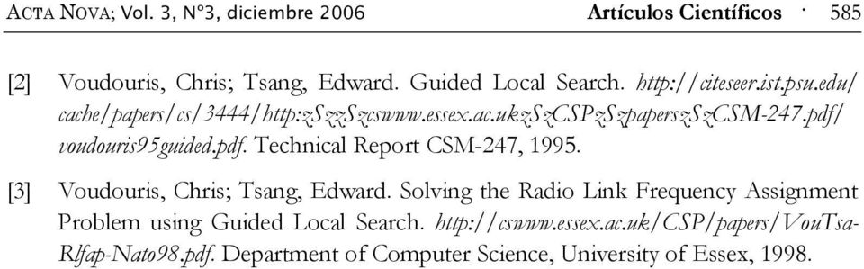 voudouris95guided.pdf. Technical Report CSM-247, 1995. [3] Voudouris, Chris; Tsang, Edward.