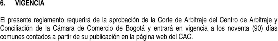 Cámara de Comercio de Bogotá y entrará en vigencia a los noventa
