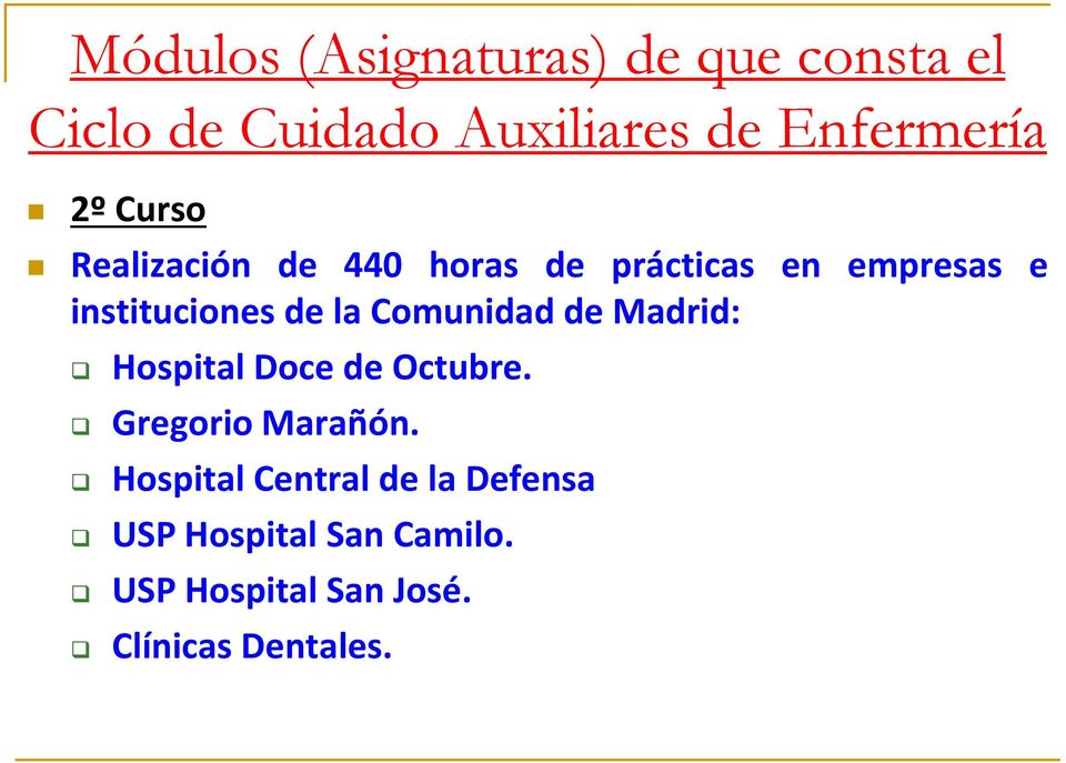 Comunidad de Madrid: Hospital Doce de Octubre. Gregorio Marañón.