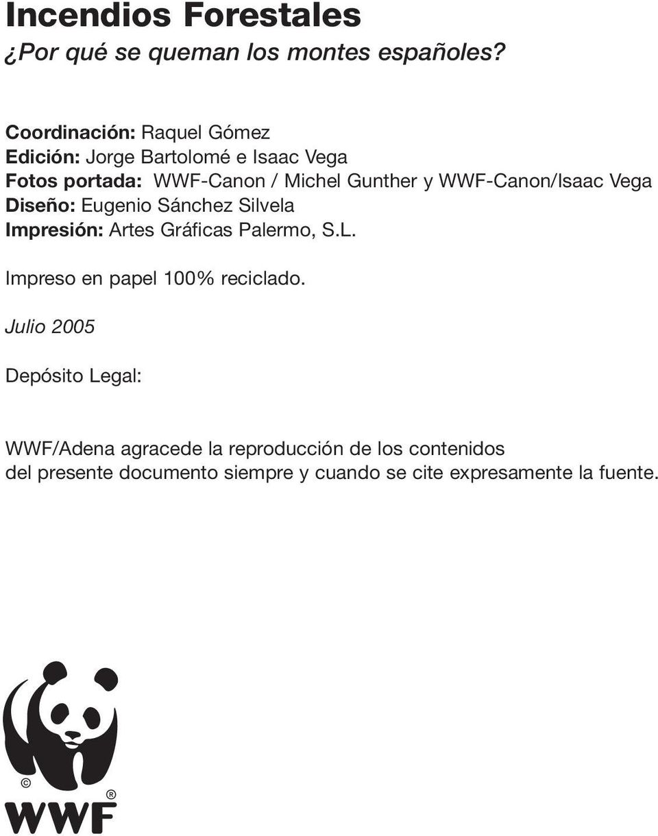 WWF-Canon/Isaac Vega Diseño: Eugenio Sánchez Silvela Impresión: Artes Gráficas Palermo, S.L.