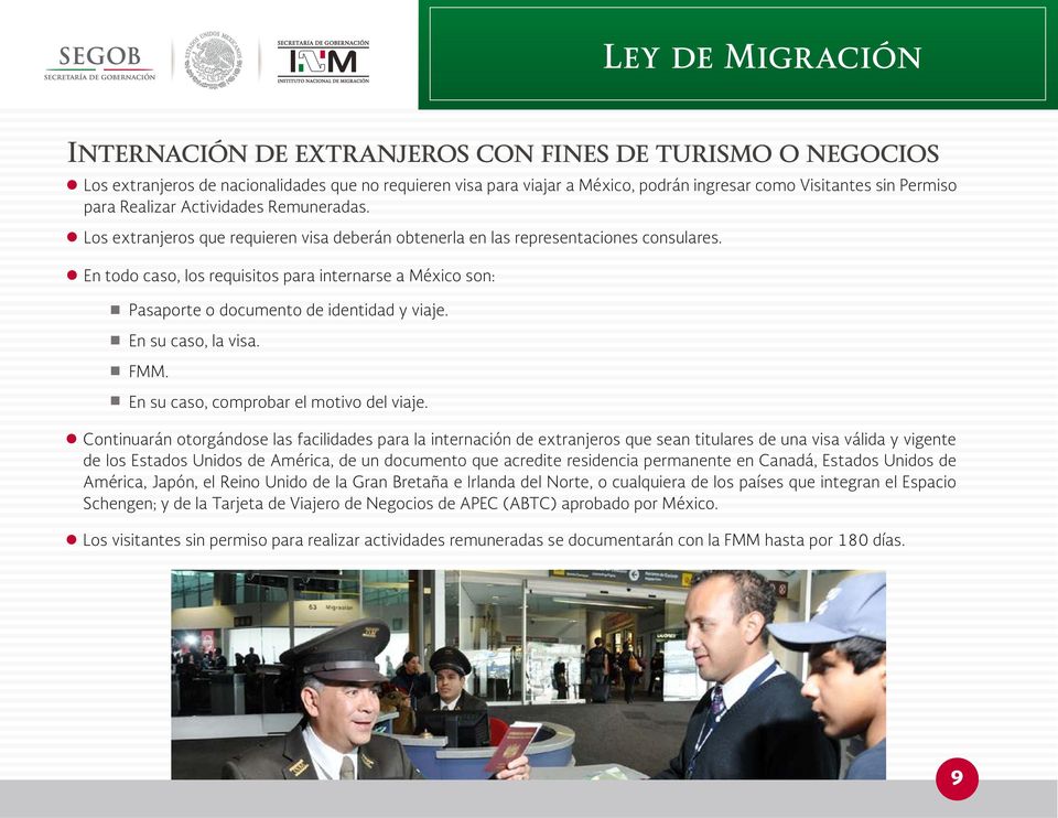 En todo caso, los requisitos para internarse a México son: Pasaporte o documento de identidad y viaje. En su caso, la visa. FMM. En su caso, comprobar el motivo del viaje.