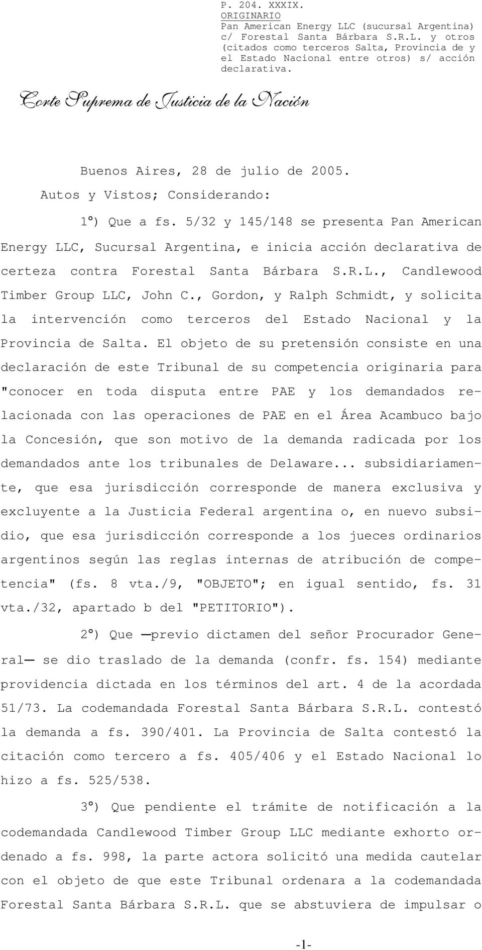 5/32 y 145/148 se presenta Pan American Energy LLC, Sucursal Argentina, e inicia acción declarativa de certeza contra Forestal Santa Bárbara S.R.L., Candlewood Timber Group LLC, John C.