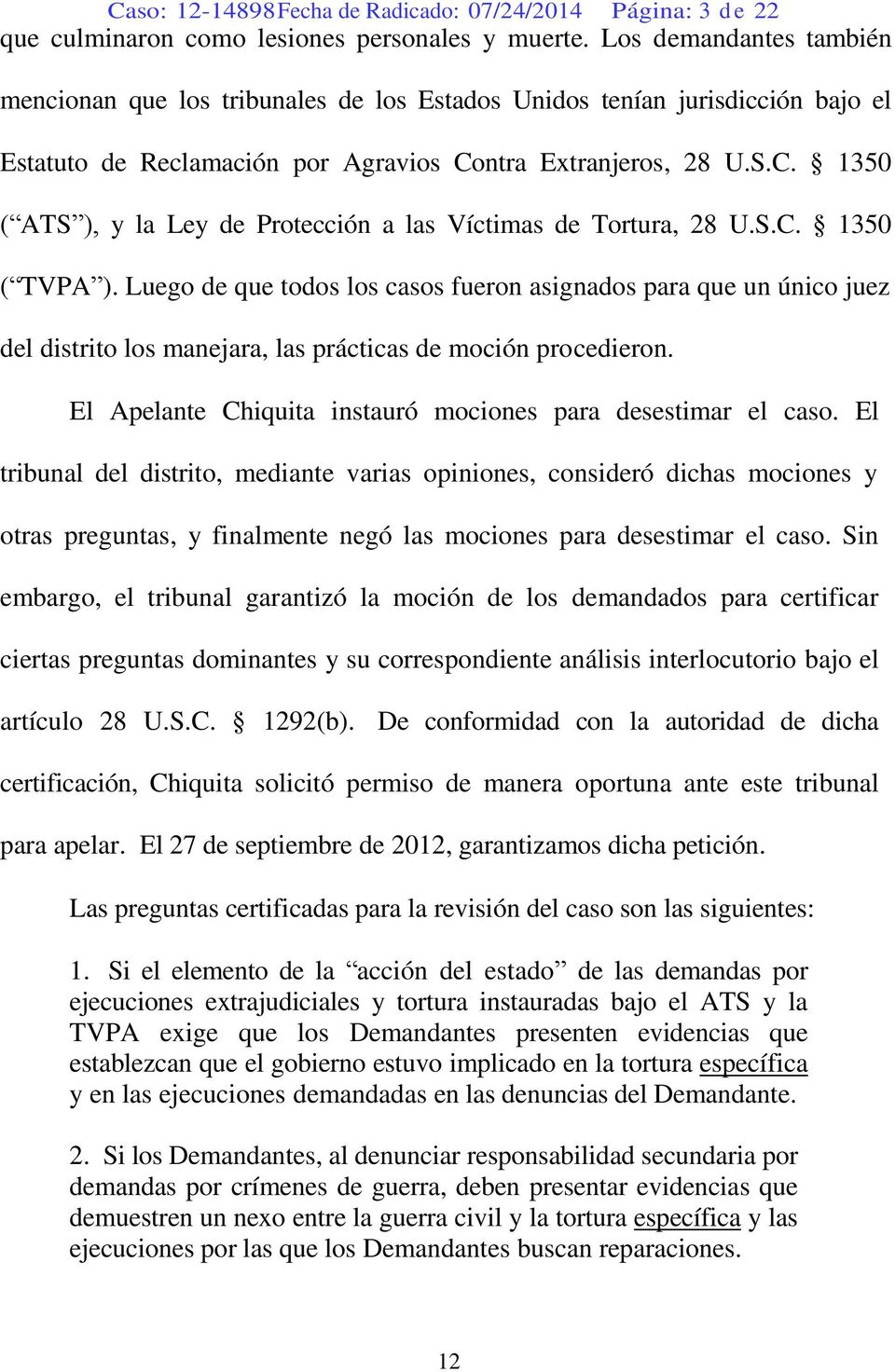 ntra Extranjeros, 28 U.S.C. 1350 ( ATS ), y la Ley de Protección a las Víctimas de Tortura, 28 U.S.C. 1350 ( TVPA ).