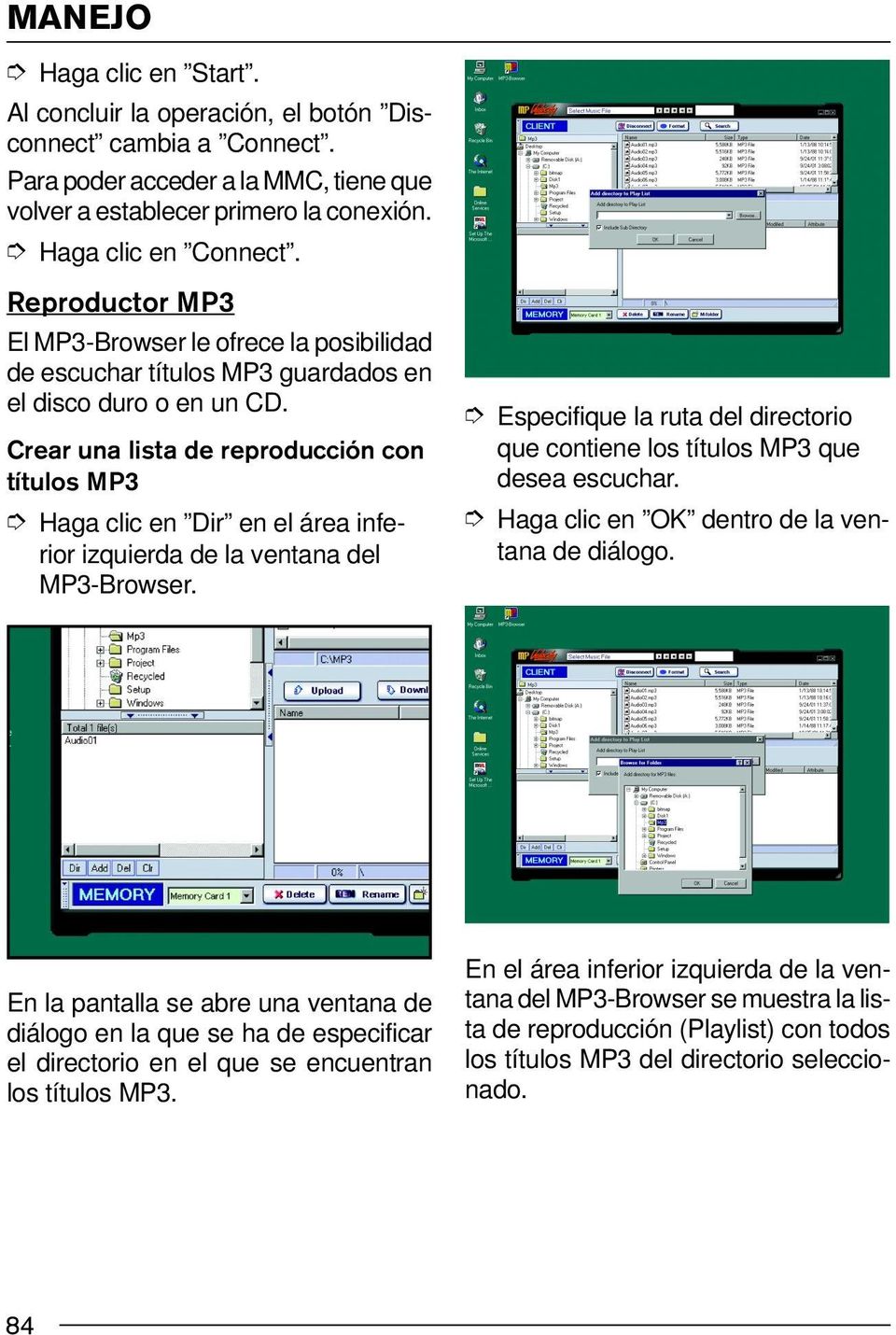Crear una lista de reproducción con títulos MP3 Haga clic en Dir en el área inferior izquierda de la ventana del MP3-Browser.