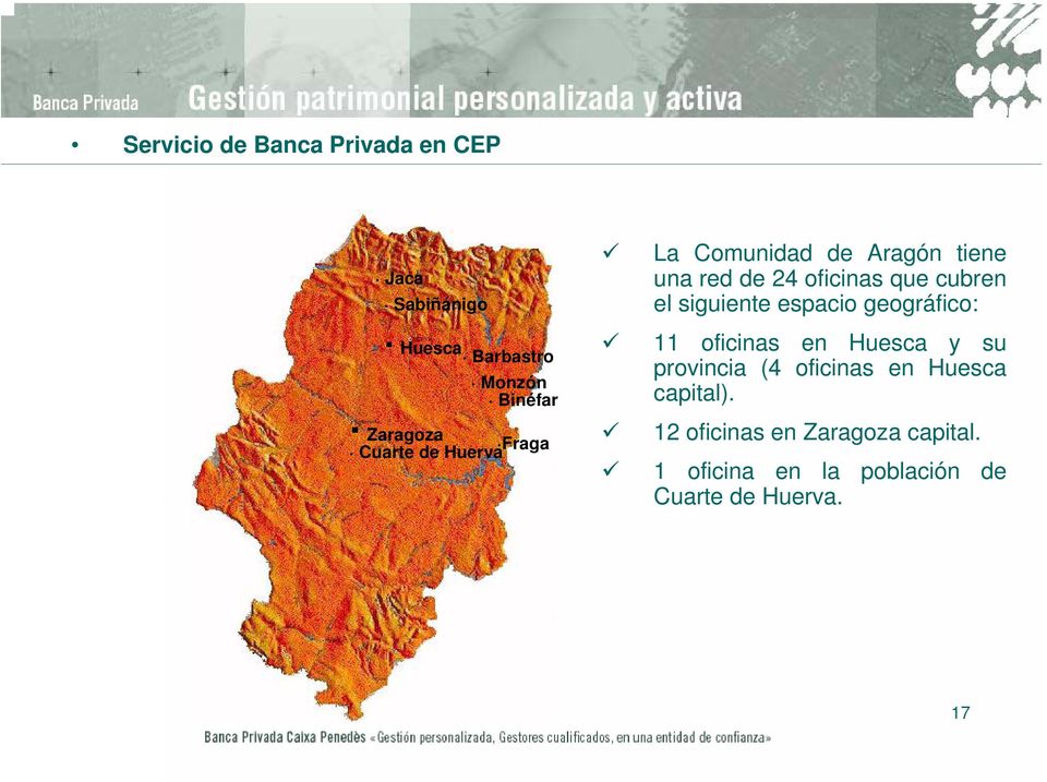 siguiente espacio geográfico: 11 oficinas en Huesca y su provincia (4 oficinas en Huesca
