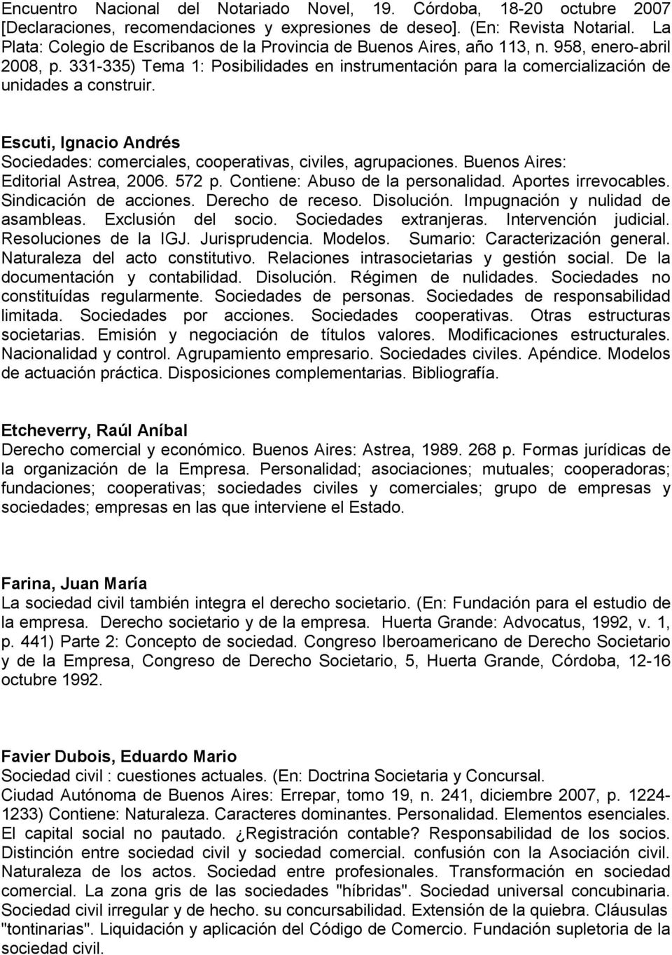 331-335) Tema 1: Posibilidades en instrumentación para la comercialización de unidades a construir. Escuti, Ignacio Andrés Sociedades: comerciales, cooperativas, civiles, agrupaciones.