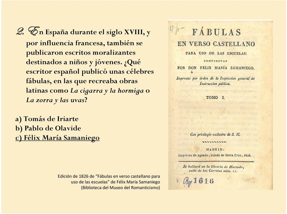 Qué escritor español publicó unas célebres fábulas, en las que recreaba obras latinas como La cigarra y la hormiga o La