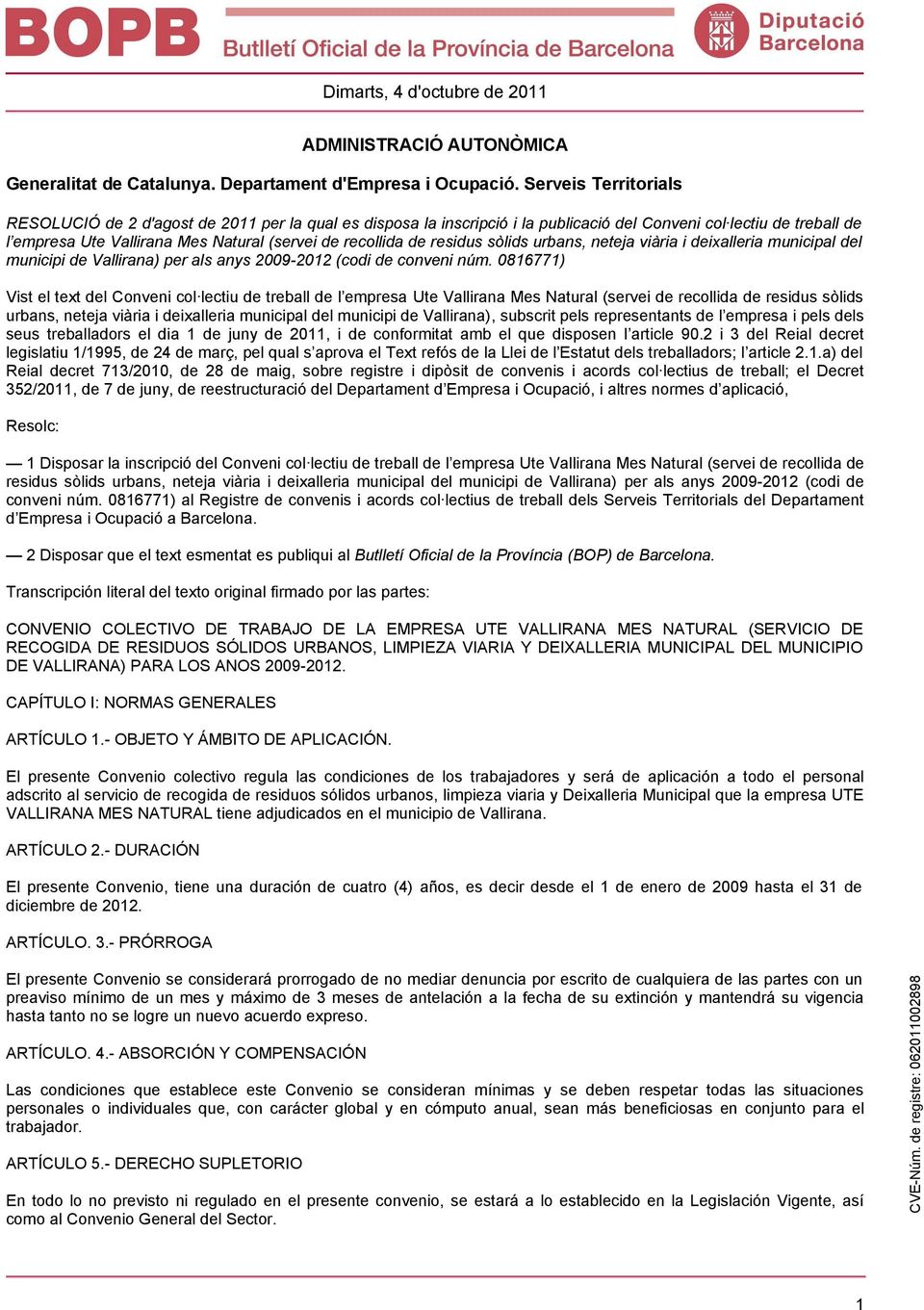 de residus sòlids urbans, neteja viària i deixalleria municipal del municipi de Vallirana) per als anys 2009-2012 (codi de conveni núm.