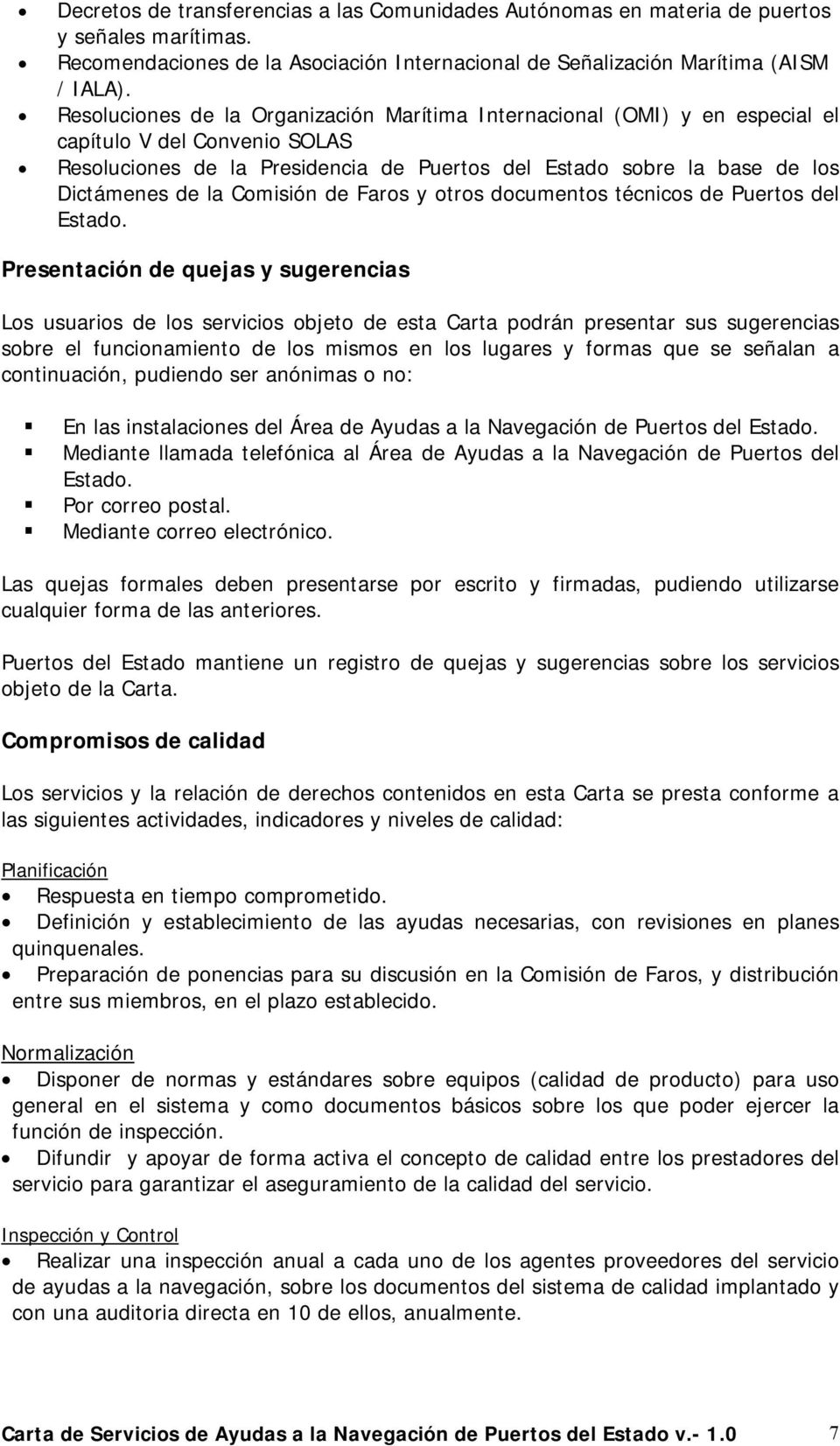 Comisión de Faros y otros documentos técnicos de Puertos del Estado.