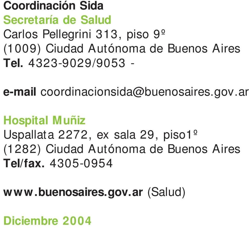 4323-9029/9053 - e-mail coordinacionsida@buenosaires.gov.