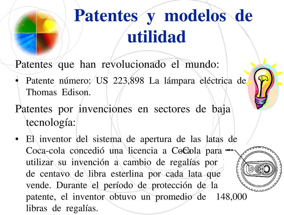 Patentes por invenciones en sectores de baja tecnología: El inventor del sistema de apertura de las latas de Coca-cola concedió