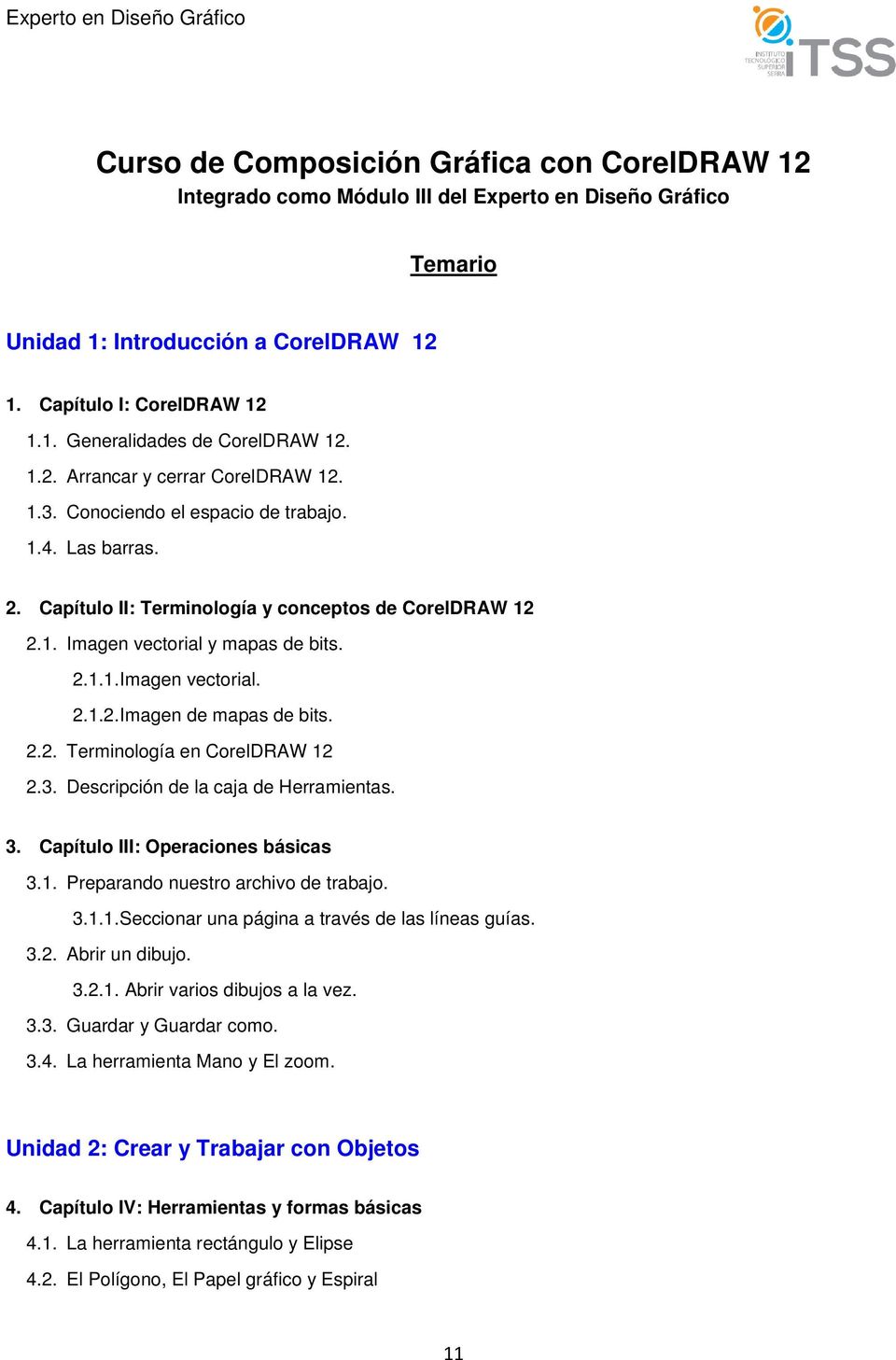 2.2. Terminología en CorelDRAW 12 2.3. Descripción de la caja de Herramientas. 3. Capítulo III: Operaciones básicas 3.1. Preparando nuestro archivo de trabajo. 3.1.1. Seccionar una página a través de las líneas guías.