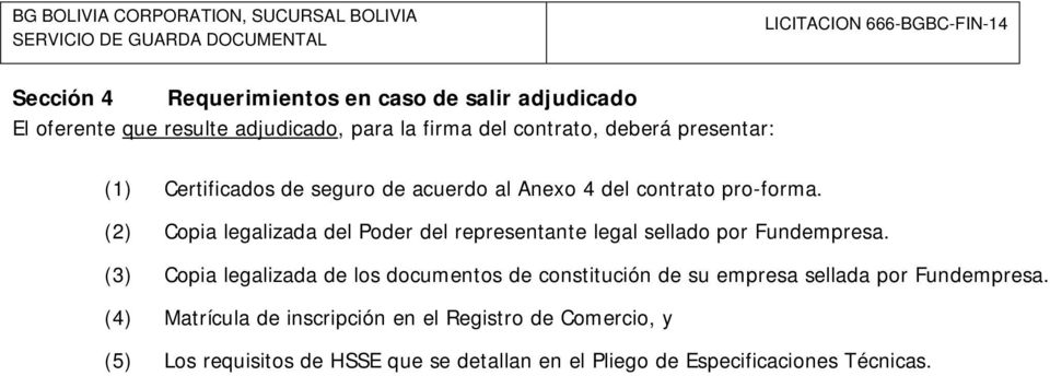(2) Copia legalizada del Poder del representante legal sellado por Fundempresa.
