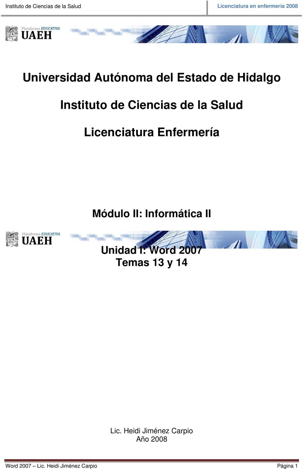 Informática II Unidad I: Word 2007 Temas 13 y 14 Lic.