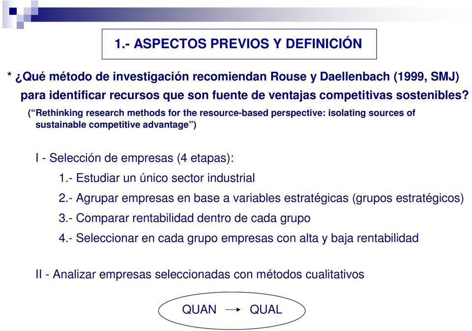 ( Rethinking research methods for the resource-based perspective: isolating sources of sustainable competitive advantage ) I - Selección de empresas (4