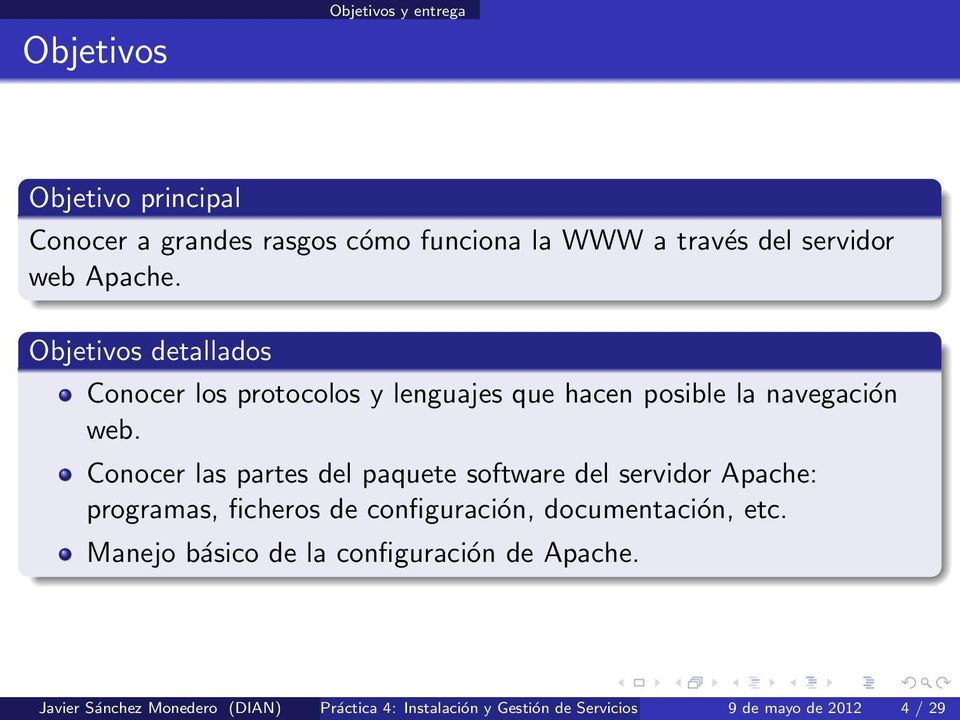 Conocer las partes del paquete software del servidor Apache: programas, ficheros de configuración, documentación, etc.