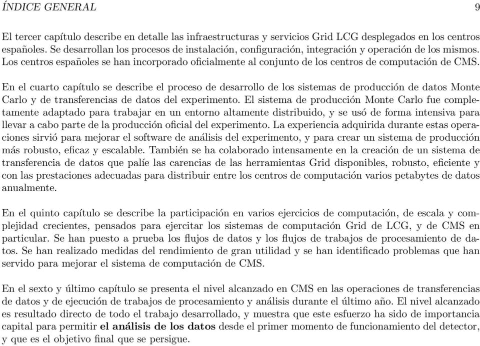 Los centros españoles se han incorporado oficialmente al conjunto de los centros de computación de CMS.