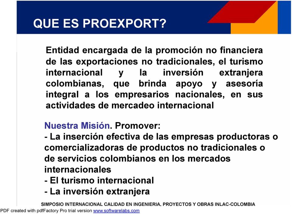 extranjera colombianas, que brinda apoyo y asesoría integral a los empresarios nacionales, en sus actividades de mercadeo