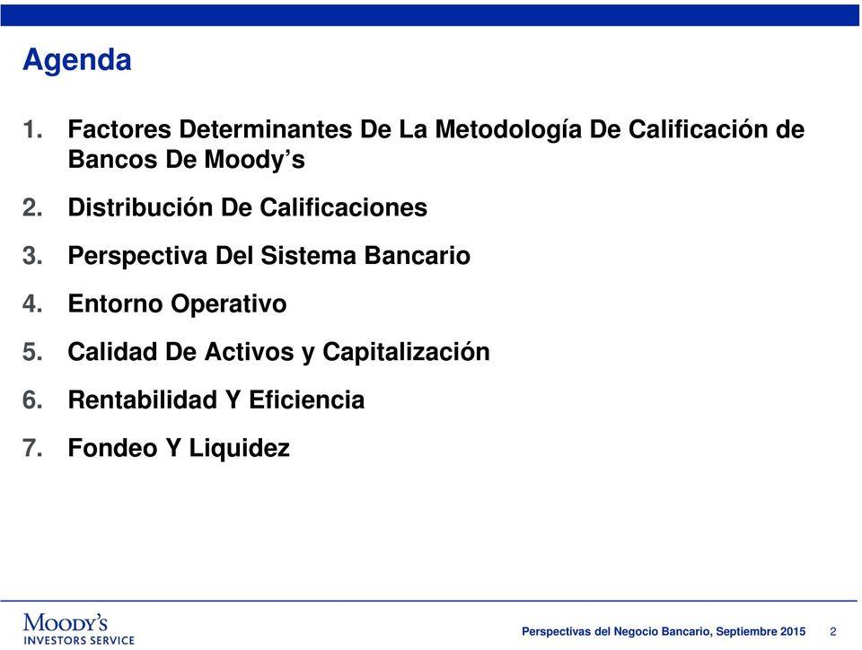 Distribución De Calificaciones 3. Perspectiva Del Sistema Bancario 4.