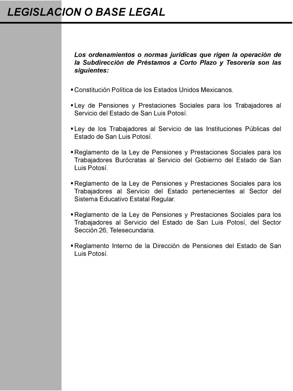 Ley de los Trabajadores al Servicio de las Instituciones Públicas del Estado de San Luis Potosí.
