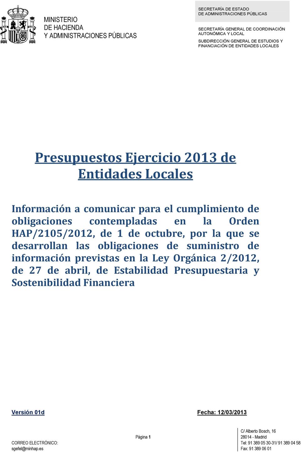 HAP/2105/2012, de 1 de octubre, por la que se desarrollan las obligaciones de suministro de información previstas en la Ley Orgánica 2/2012, de 27 de abril, de Estabilidad