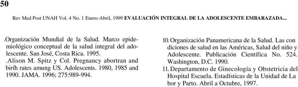Adolescents. 1980, 1985 and 1990. JAMA. 1996; 275:989-994. 10. Organización Panamericana de la Salud.