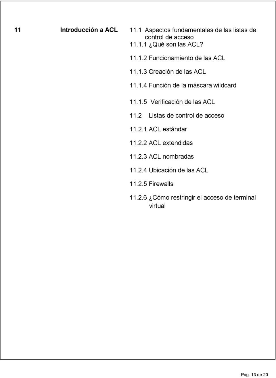 .5 Verificación de las ACL. Listas de control de acceso.. ACL estándar.. ACL extendidas.