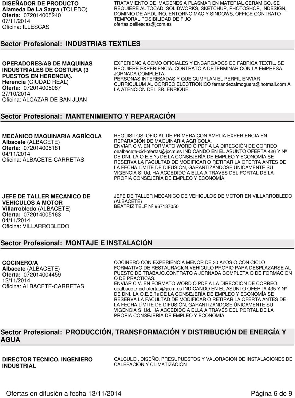 es Sector Profesional: INDUSTRIAS TEXTILES OPERADORES/AS DE MAQUINAS INDUSTRIALES DE COSTURA (3 PUESTOS EN HERENCIA).
