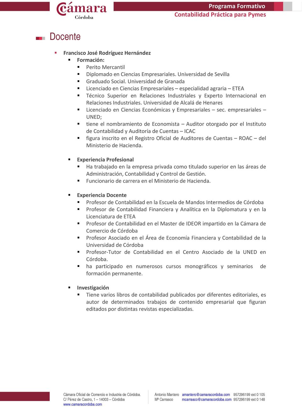Universidad de Alcalá de Henares Licenciado en Ciencias Económicas y Empresariales sec.
