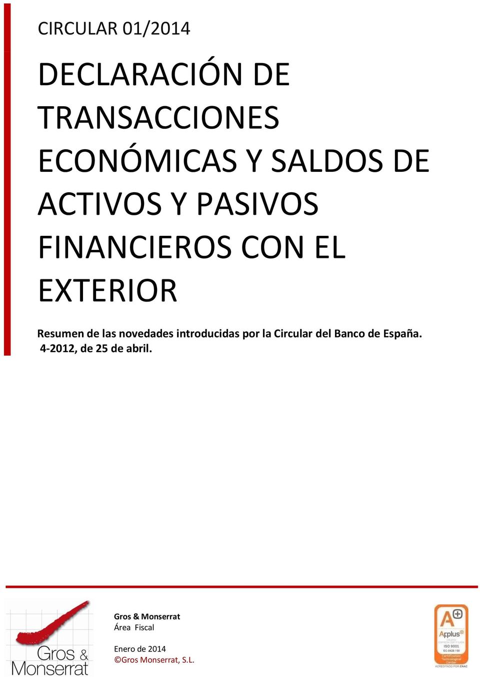 novedades introducidas por la Circular del Banco de España.