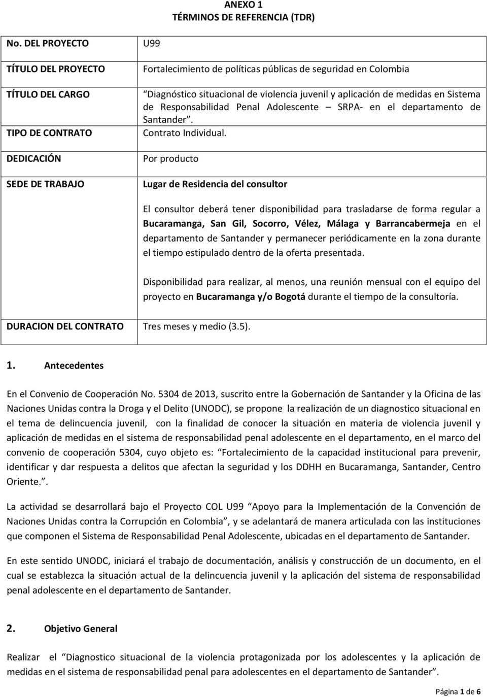 juvenil y aplicación de medidas en Sistema de Responsabilidad Penal Adolescente SRPA- en el departamento de Santander. Contrato Individual.