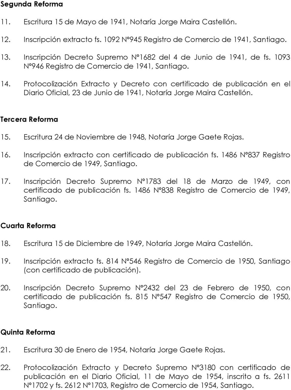 Protocolización Extracto y Decreto con certificado de publicación en el Diario Oficial, 23 de Junio de 1941, Notaría Jorge Maira Castellón. Tercera Reforma 15.
