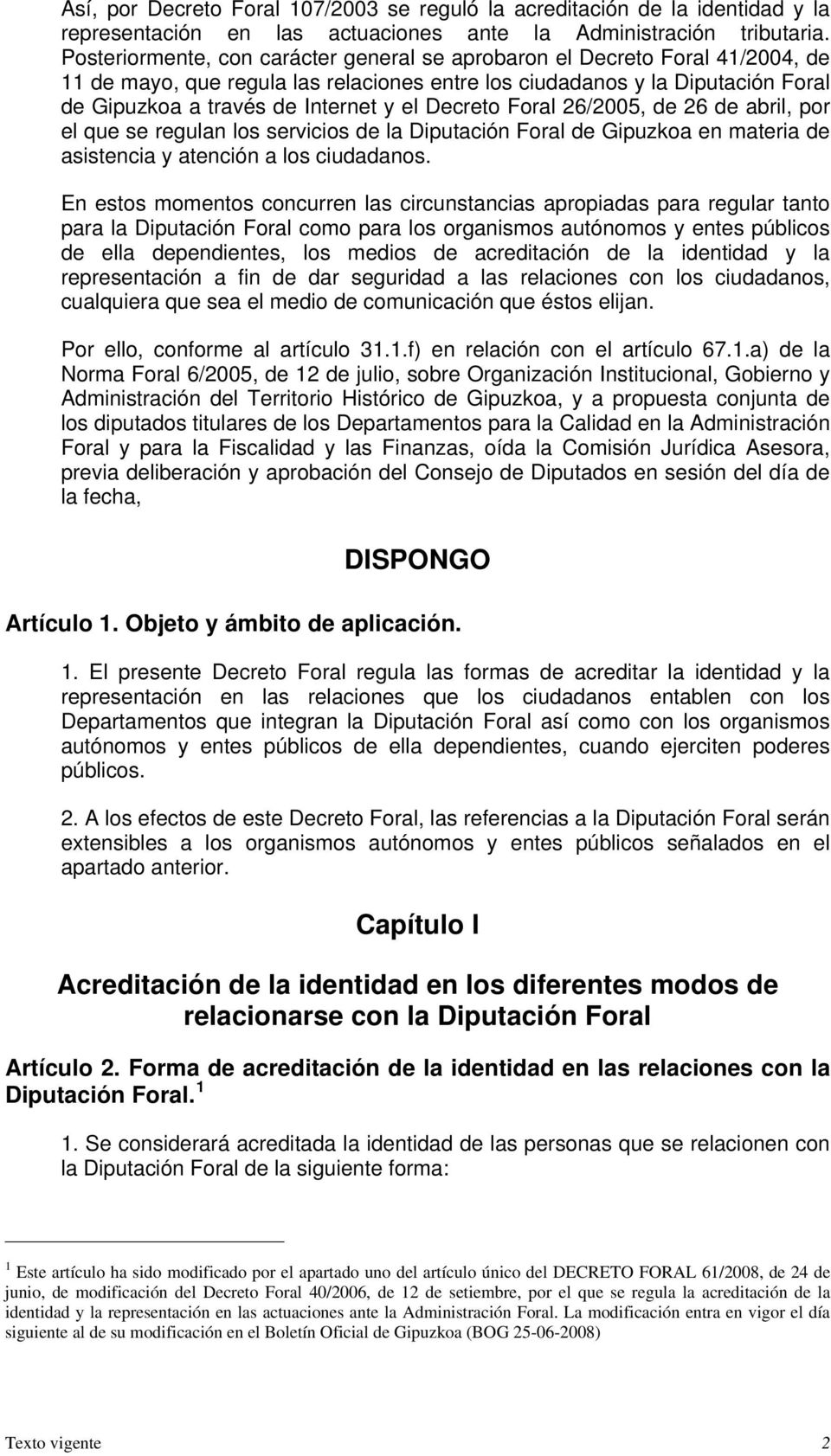 Decreto Foral 26/2005, de 26 de abril, por el que se regulan los servicios de la Diputación Foral de Gipuzkoa en materia de asistencia y atención a los ciudadanos.