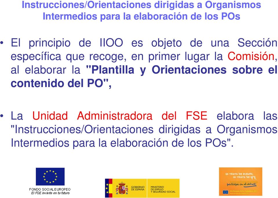 elaborar la "Plantilla y Orientaciones sobre el contenido del PO", La Unidad Administradora del FSE