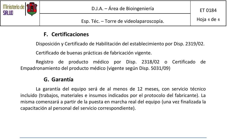 2318/02 o Certificado de Empadronamiento del producto médico (vigente según Disp. 5031/09) G.
