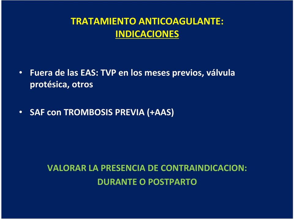protésica, otros SAF con TROMBOSIS PREVIA (+AAS)