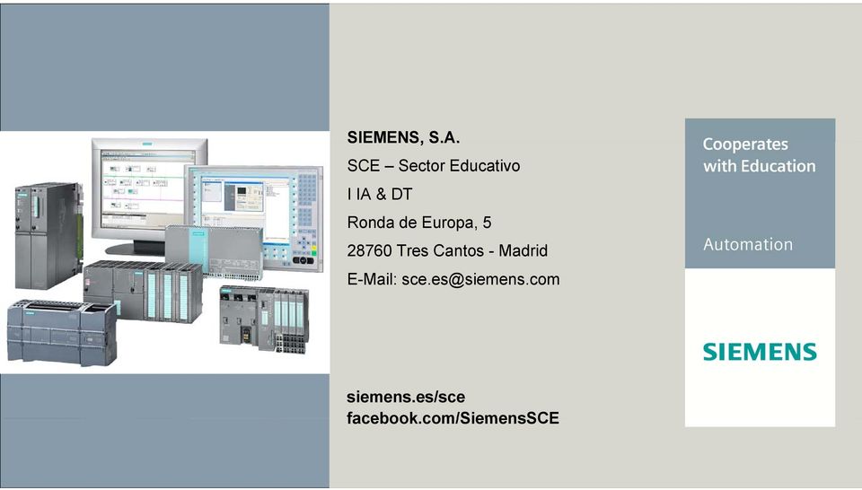 Madrid E-Mail: sce.es@siemens.com es@siemens com siemens.es/sce facebook.