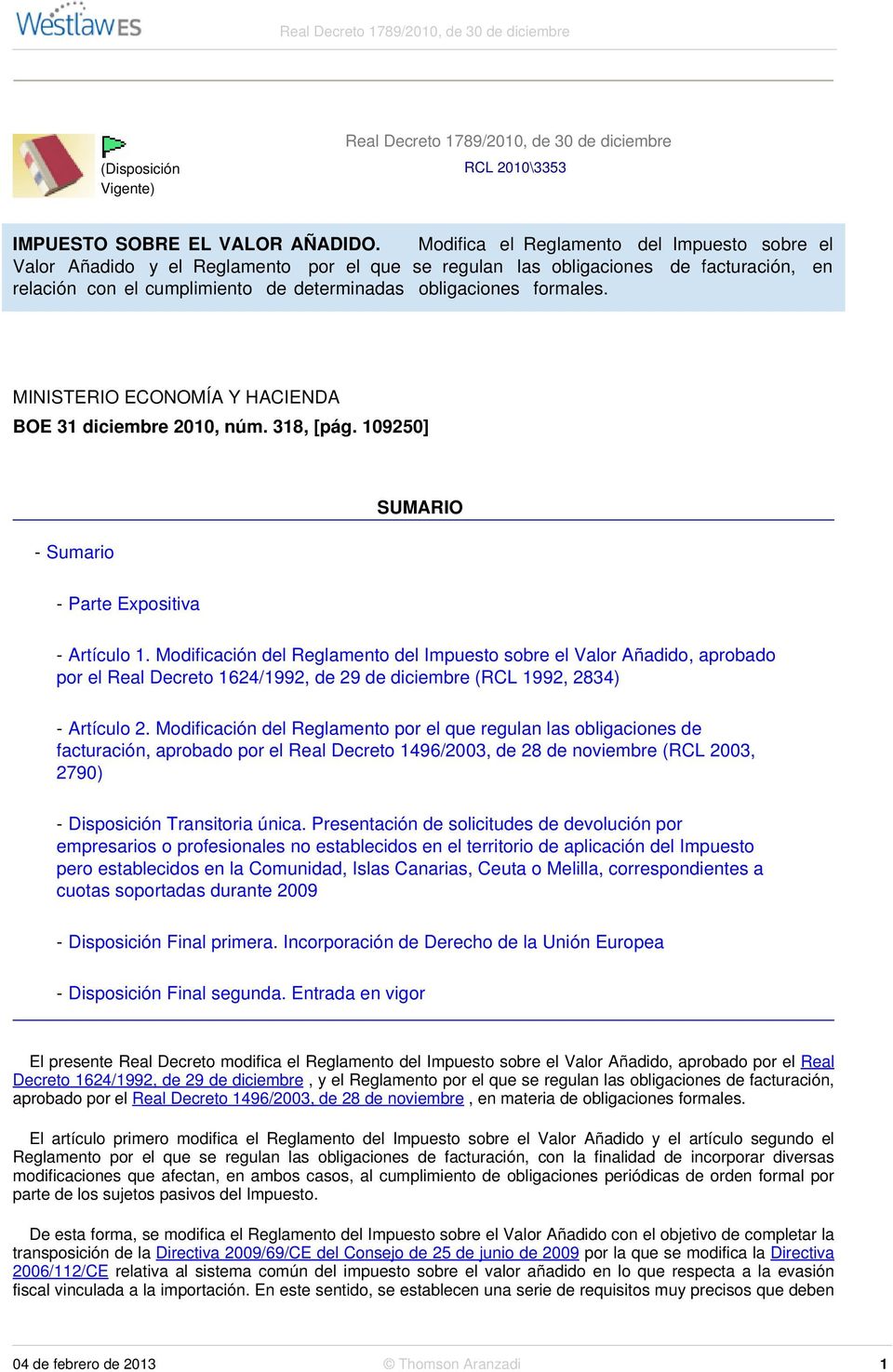 MINISTERIO ECONOMÍA Y HACIENDA BOE 31 diciembre 2010, núm. 318, [pág. 109250] - Sumario SUMARIO - Parte Expositiva - Artículo 1.