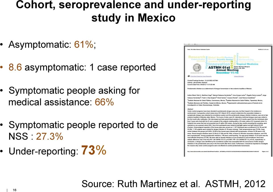 6 asymptomatic: 1 case reported Symptomatic people asking for