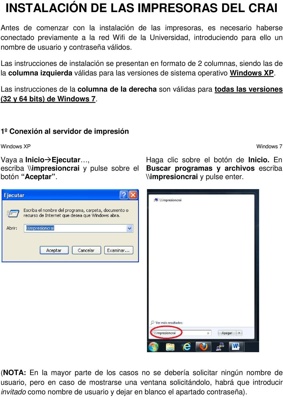Las instrucciones de instalación se presentan en formato de 2 columnas, siendo las de la columna izquierda válidas para las versiones de sistema operativo Windows XP.